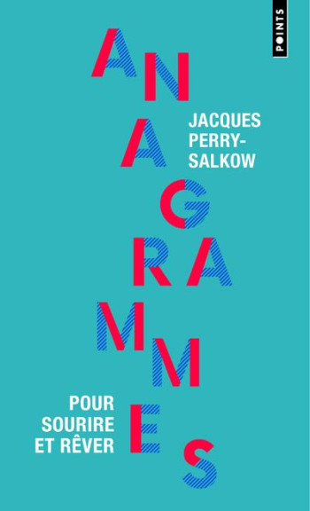 ANAGRAMMES  -  POUR SOURIRE ET REVER - PERRY-SALKOW JACQUES - POINTS