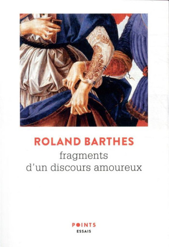 FRAGMENTS D'UN DISCOURS AMOUREUX - BARTHES ROLAND - POINTS