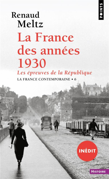 LA FRANCE DES ANNEES 1930 : LES EPREUVES DE LA REPUBLIQUE - MELTZ RENAUD - POINTS