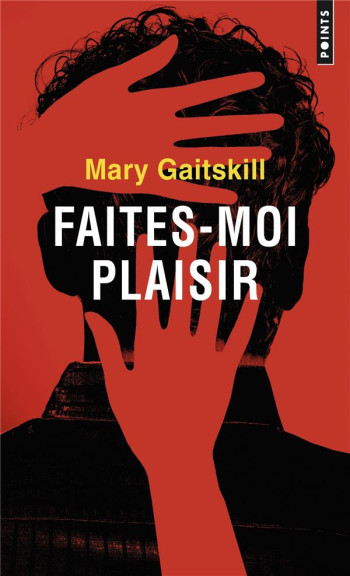 FAITES-MOI PLAISIR - GAITSKILL MARY - POINTS FAITES-MOI PLAISIR - GAITSKILL MARY - POINTS