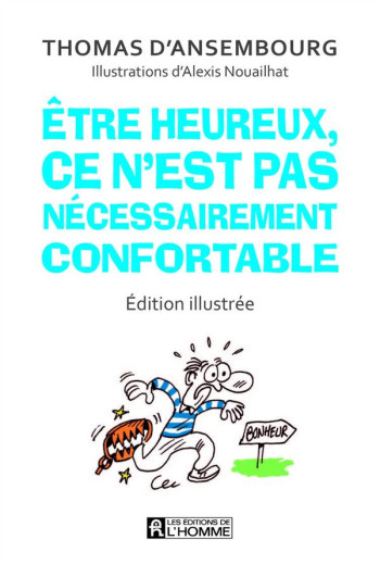 ETRE HEUREUX, CE N'EST PAS NECESSAIREMENT CONFORTABLE - ANSEMBOURG/NOUAILHAT - HOMME (DE L') ETRE HEUREUX, CE N'EST PAS NECESSAIREMENT CONFORTABLE - ANSEMBOURG/NOUAILHAT - HOMME (DE L')