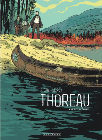 THOREAU  -  LA VIE SUBLIME - A.DAN/LE ROY - LOMBARD