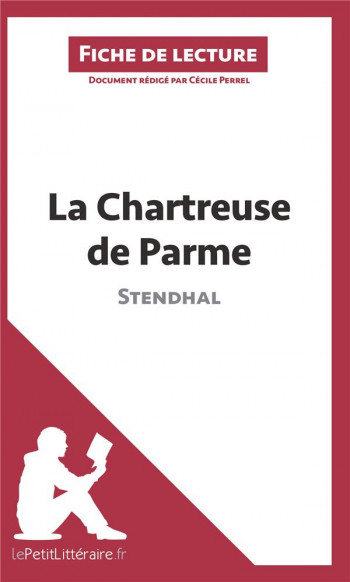 FICHE DE LECTURE : LA CHARTREUSE DE PARME, DE STENDHAL  -  ANALYSE COMPLETE DE L'OEUVRE ET RESUME - LEPETITLITTERAIRE - BOOKS ON DEMAND