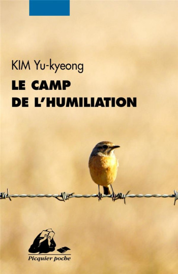 LE CAMP DE L'HUMILIATION - KIM YU-KYEONG - PICQUIER