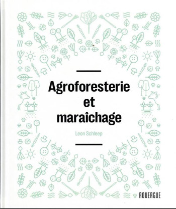 AGROFORESTERIE ET MARAICHAGE - SCHLEEP - ROUERGUE