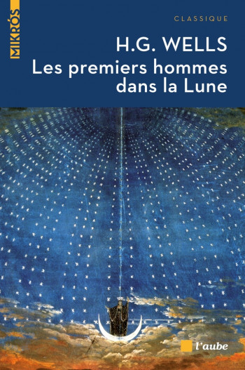 LES PREMIERS HOMMES DANS LA LUNE - WELLS H.G - DE L AUBE