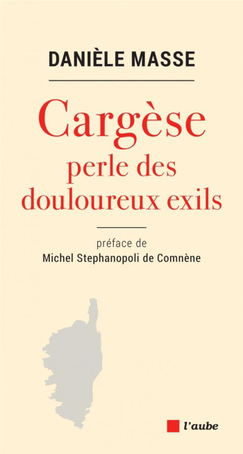 CARGESE  -  PERLE DES DOULEUREUX EXILS - MASSE DANIELE - AUBE NOUVELLE