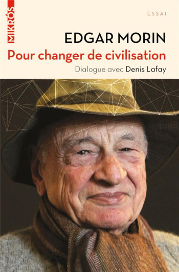 POUR CHANGER DE CIVILISATION  -  DIALOGUE AVEC DENIS LAFAY - MORIN/LAFAY - AUBE NOUVELLE