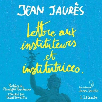 LETTRE AUX INSTITUTEURS ET INSTITUTRICES - JAURES/LEMAITRE - AUBE NOUVELLE