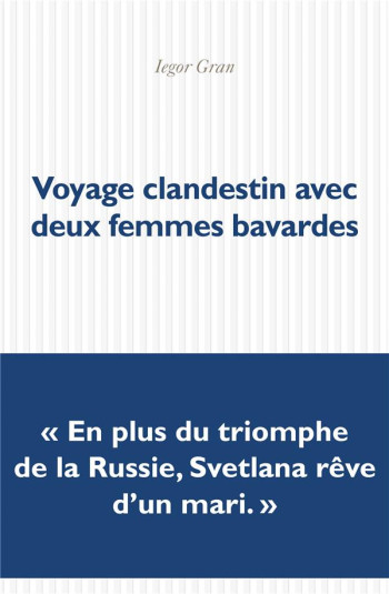 VOYAGE CLANDESTIN AVEC DEUX FEMMES BAVARDES - GRAN IEGOR - POL