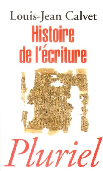 HISTOIRE DE L'ECRITURE - CALVET LOUIS-JEAN - PLURIEL