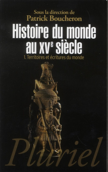 HISTOIRE DU MONDE AU XVE SIECLE T.1 - BOUCHERON PATRICK - PLURIEL