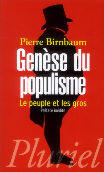 GENESE DU POPULISME  -  LE PEUPLE ET LES GROS - BIRNBAUM PIERRE - PLURIEL