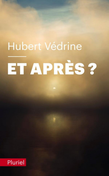 ET APRES ? - VEDRINE HUBERT - PLURIEL