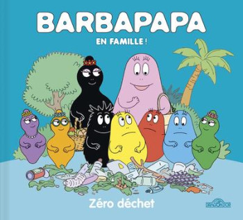 BARBAPAPA EN FAMILLE ! : ZERO DECHET ! - TAYLOR - DRAGON D'OR