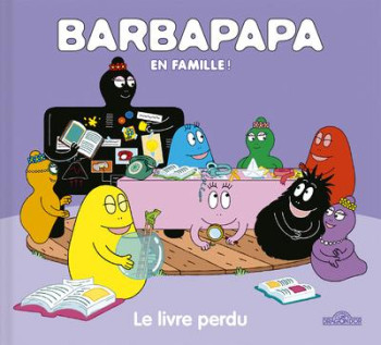 BARBAPAPA EN FAMILLE ! : LE LIVRE PERDU - TAYLOR - DRAGON D'OR