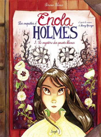 LES ENQUETES D'ENOLA HOLMES TOME 3 : LE MYSTERE DES PAVOTS BLANCS - BLASCO SERENA - Jungle