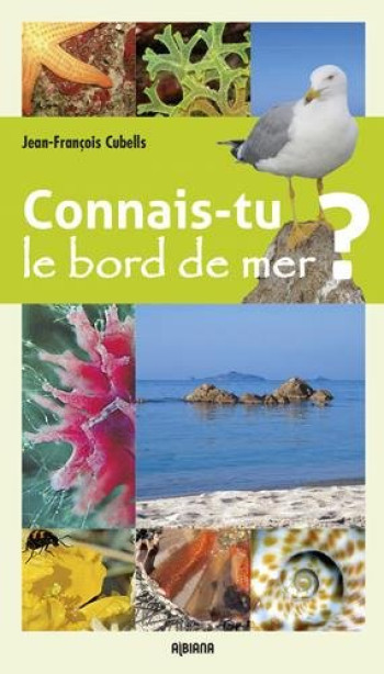 CONNAIS-TU LE BORD DE MER ? - CUBELLS J.-F. - Albiana