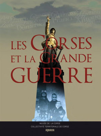 LES CORSES ET LA GRANDE GUERRE - COLLECTIF - Albiana