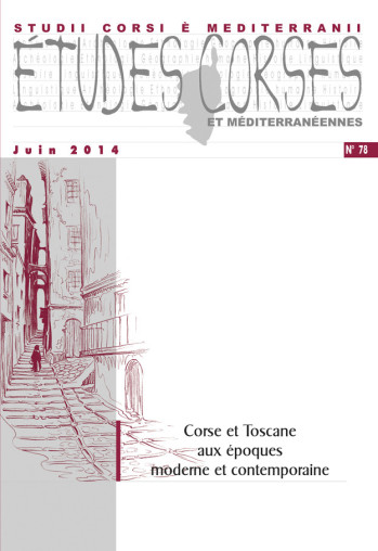 ETUDES CORSES N 78 : CORSE ET TOSCANE AUX EPOQUES MODERNE ET CONTEMPORAINE - COLLECTIF - ALBIANA ETUDES CORSES N 78 : CORSE ET TOSCANE AUX EPOQUES MODERNE ET CONTEMPORAINE - COLLECTIF - ALBIANA
