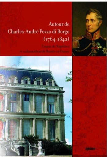 AUTOUR DE CHARLES-ANDRE POZZO DI BORGO (1764-1842) - COLLECTIF - NC