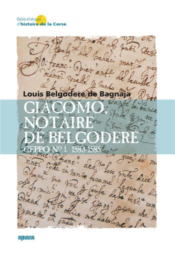 GIACOMO, NOTAIRE DE BELGODERE : CEPPO NO 1, 1583-1585 - BELGODERE DE BAGNAJA - ALBIANA
