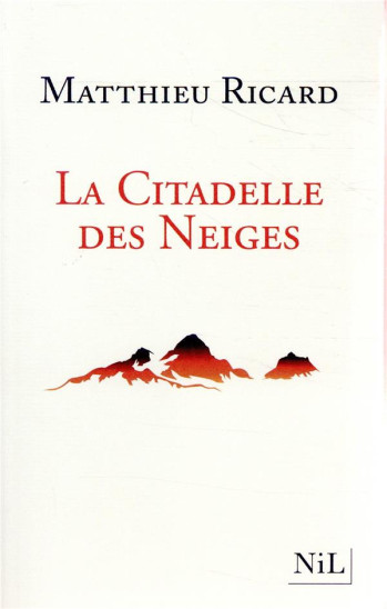 LA CITADELLE DES NEIGES - RICARD MATTHIEU - NIL