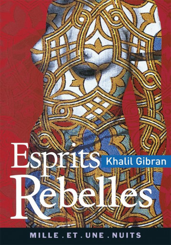 ESPRITS REBELLES - GIBRAN KHALIL - 1001 NUITS