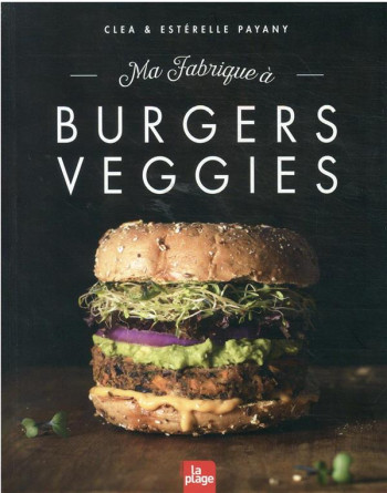 MA FABRIQUE A BURGERS VEGGIES - CLEA/PAYANY - PLAGE