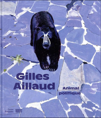 GILLES AILLAUD, ANIMAL POLITIQUE - OTTINGER DIDIER/SARR - CONSORTIUM