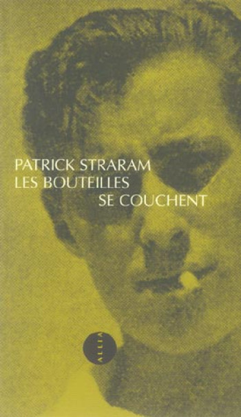 LES BOUTEILLES SE COUCHENT - STRARAM PATRICK - ALLIA