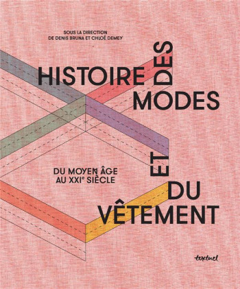 HISTOIRE DES MODES ET DU VETEMENT  -  DU MOYEN AGE AU XXIE SIECLE - COLLECTIF - TEXTUEL