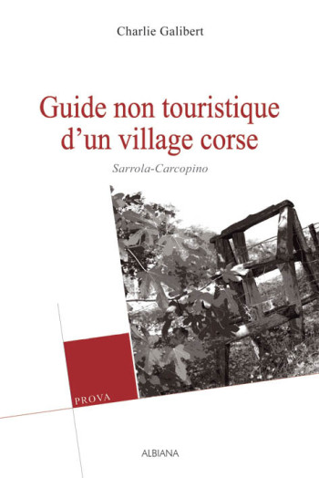 GUIDE NON TOURISTIQUE D UN VILLAGE CORSE : SARROLA-CARCOPINO - GALIBERT C. - ALBIANA