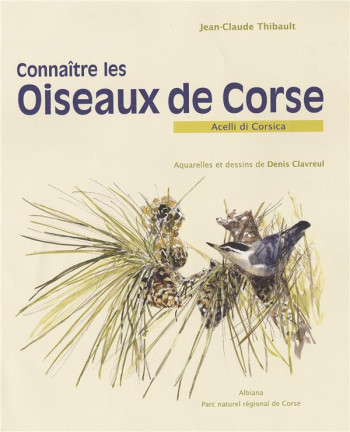 CONNAITRE LES OISEAUX DE CORSE - THIBAULT/CLAVREUL - ALBIANA