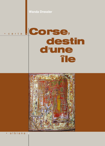 CORSE, DESTIN D UNE ILE - DRESSLER W. - ALBIANA