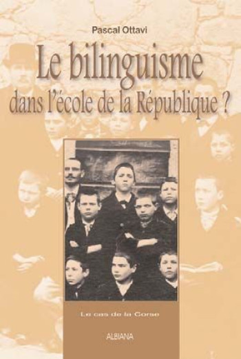 LE BILINGUISME DANS L'ECOLE DE LA REPUBLIQUE ? - OTTAVI P. - ALBIANA