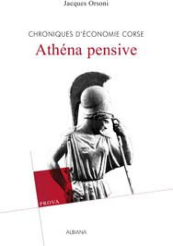 ATHENA PENSIVE  -  CHRONIQUES D'ECONOMIE CORSE - ORSONI J. - ALBIANA