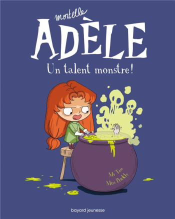 MORTELLE ADELE TOME 6 : UN TALENT MONSTRE ! - MR TAN/MISS PRICKLY - Tourbillon