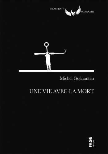 UNE VIE AVEC LA MORT - GUENANTEN MICHEL - FAGE