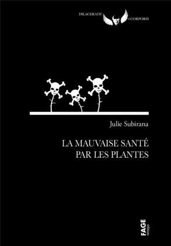 LA MAUVAISE SANTE PAR LES PLANTES - SUBIRANA JULIE - FAGE