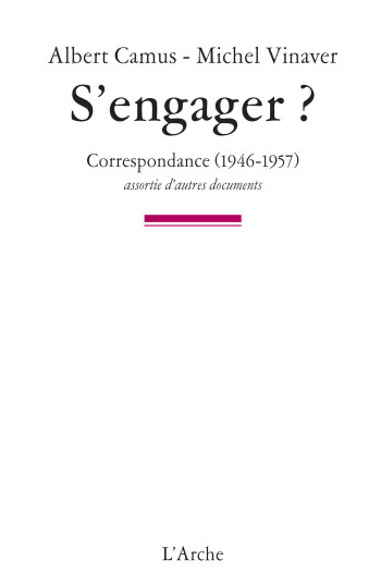 S'ENGAGER ? - CORRESPONDANCE (1946-1957) - VINAVER MICHEL - L ARCHE