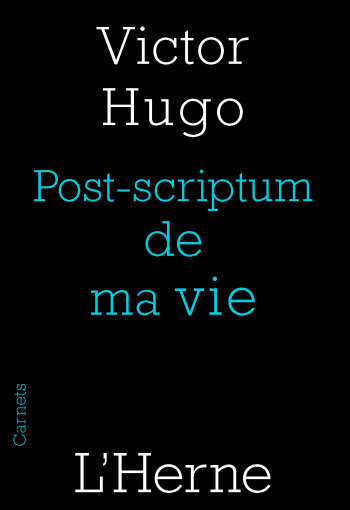 POST-SCRIPTUM DE MA VIE - HUGO VICTOR - L'HERNE