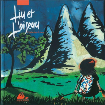 LIU ET L'OISEAU - LOUIS/XIAO-MIN - PICQUIER