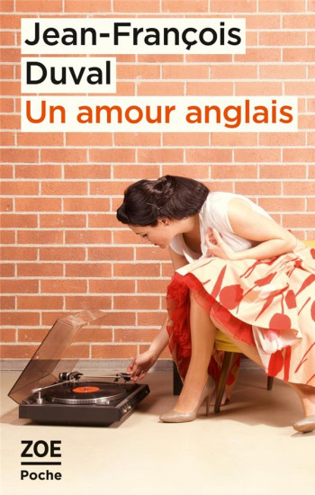 UN AMOUR ANGLAIS - DUVAL JEAN-FRANCOIS - ZOE