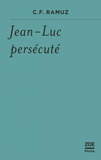 JEAN-LUC PERSECUTE - RAMUZ/MEIZOZ - ZOE