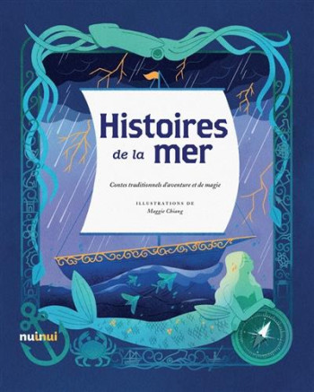 HISTOIRES DE LA MER : CONTES TRADITIONNELS D'AVENTURE ET DE MAGIE - COLLECTIF/CHIANG - NUINUI