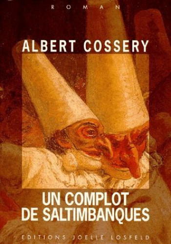 UN COMPLOT DE SALTIMBANQUES - COSSERY ALBERT - JOELLE LOSFELD