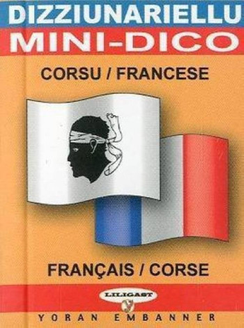 DIZZIUNARIELLU  -  MINI DICO FRANCAIS-CORSE - ACQUAVIVA/MASSIANI - YORAN EMBANNER