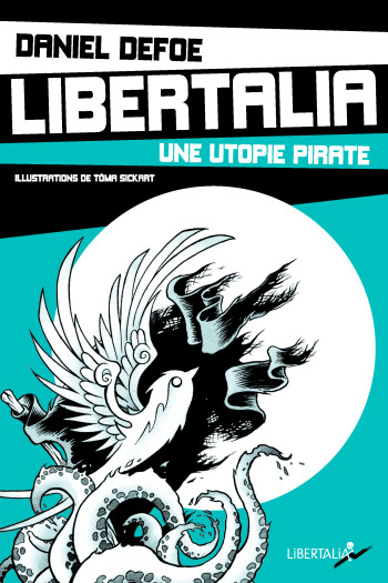 LIBERTALIA, UNE UTOPIE PIRATE - DEFOE DANIEL - LIBERTALIA