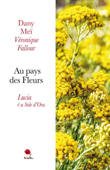 AU PAYS DES FLEURS, LUCIA E U SOLE D'ORU - MEI/FALLOUR - AU PAYS REVE